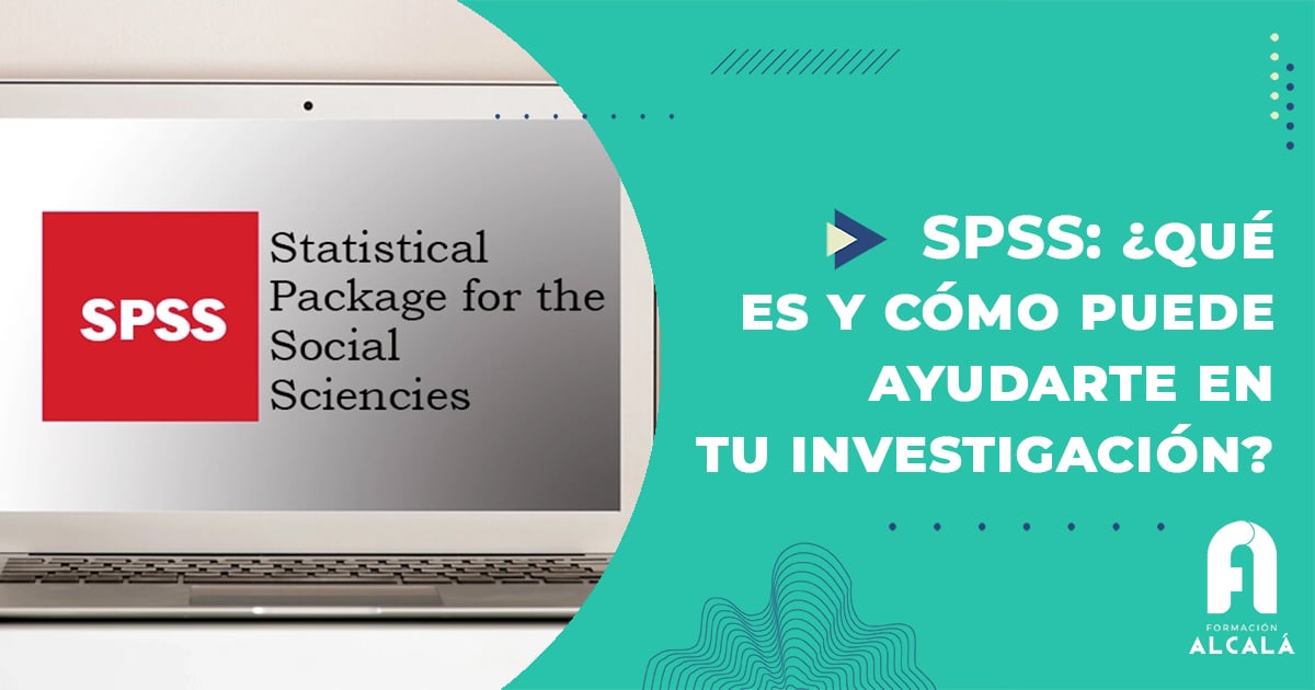 SPSS ¿qué es y cómo puede ayudarte en tu investigación?